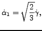 $\displaystyle \dot{\alpha}_1 = \sqrt{\frac{2}{3}} \dot{\gamma},$