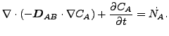 $\displaystyle \nabla \cdot (- \boldsymbol{ D}_{AB} \cdot \nabla C_A)+ \frac{\partial C_A}{\partial t} = \dot{N_A} .$