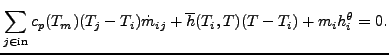 $\displaystyle \sum_{j \in \text{in}} c_p (T_m) (T_j-T_i) \dot{m}_{ij} + \overline{h}(T_i, T) (T - T_i) + m_i h_i^{\theta}=0.$
