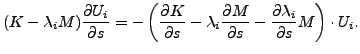 $\displaystyle (K - \lambda_i M) \frac{\partial U_i}{\partial s} = - \left( \fra...
...ial M}{\partial s} - \frac{\partial \lambda_i}{\partial s} M \right) \cdot U_i.$