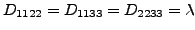 $ D_{1122}=D_{1133}=D_{2233}=\lambda$