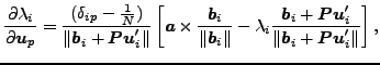 $\displaystyle \frac{\partial \lambda_i}{\partial \boldsymbol{u}_p} = \frac{(\de...
...\boldsymbol{Pu}_i'}{\Vert \boldsymbol{b}_i + \boldsymbol{Pu}_i' \Vert} \right],$