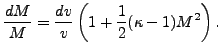$\displaystyle \frac{dM}{M} = \frac{dv}{v} \left( 1 + \frac{1}{2} ( \kappa -1) M^2 \right ).$