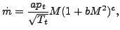 $\displaystyle \dot m = \frac{a p_t}{\sqrt{T_t }} M (1+b M^2)^c,$