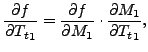 $\displaystyle \frac{\partial f}{\partial {T_t}_1} = \frac{\partial f}{\partial M_1} \cdot \frac{\partial M_1}{\partial {T_t}_1},$